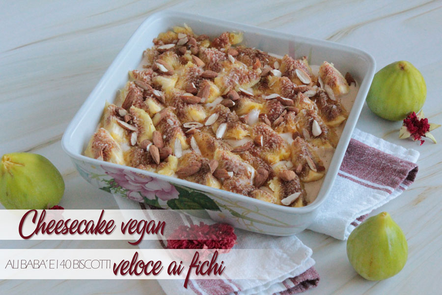 Cheesecake vegan veloce ai fichi