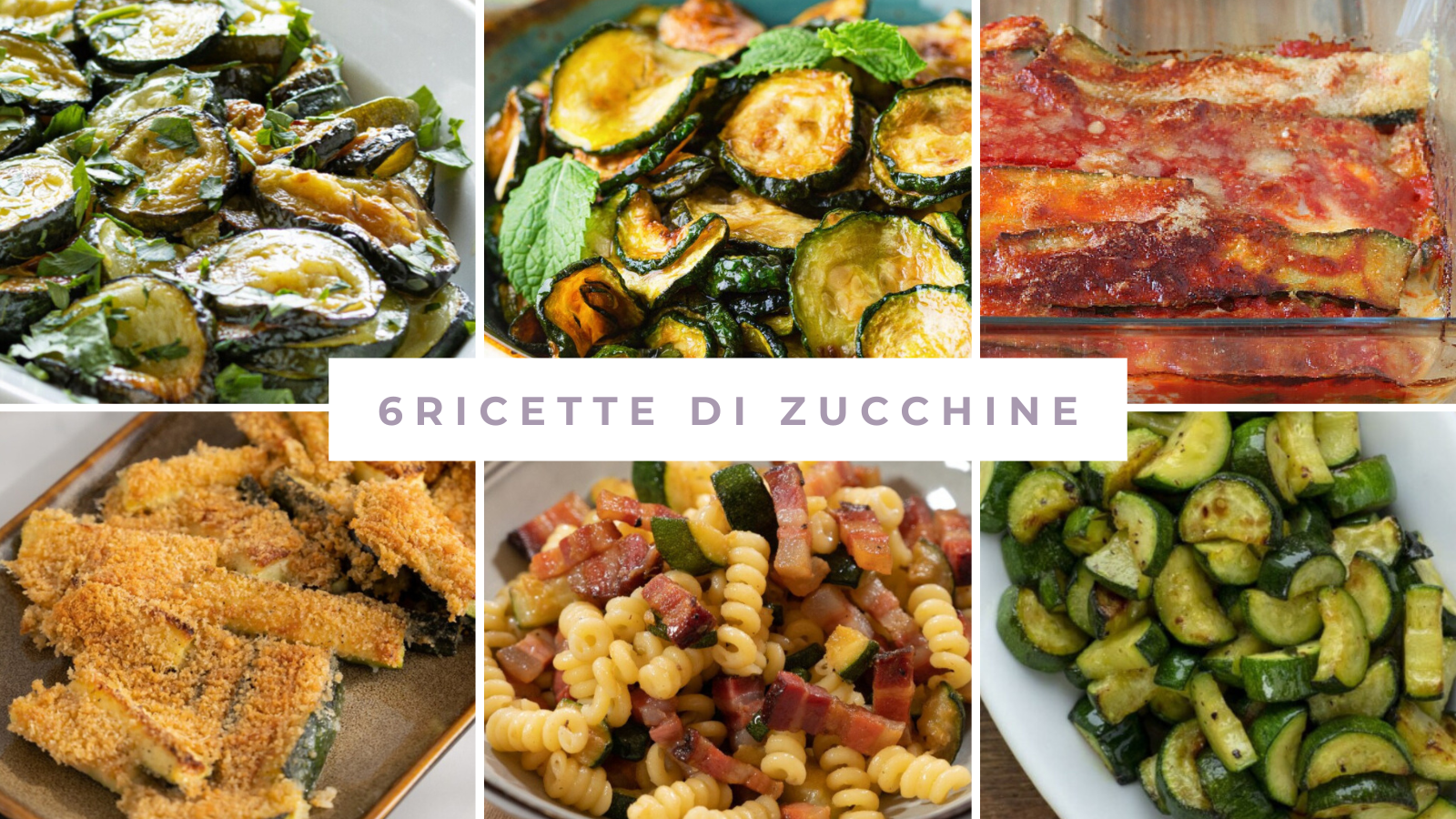 6 ricette classiche con le zucchine che devi cucinare almeno una volta
